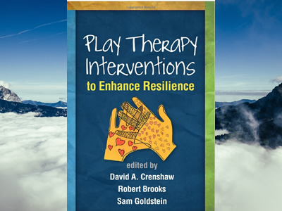 Play Therapy Interventions to Enhance Resilience